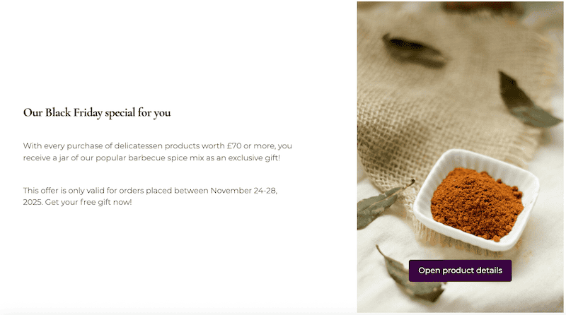 Example of a free gift offer: Content element "Text and product". On the right, an image of a spice mix and a button labelled "Open product details"; on the left, the following text: "Our Black Friday special for you With every purchase of delicatessen products worth £70 or more, you receive a jar of our popular barbecue spice mix as an exclusive gift! This offer is only valid for orders placed between November 24-28, 2025. Get your free gift now!"